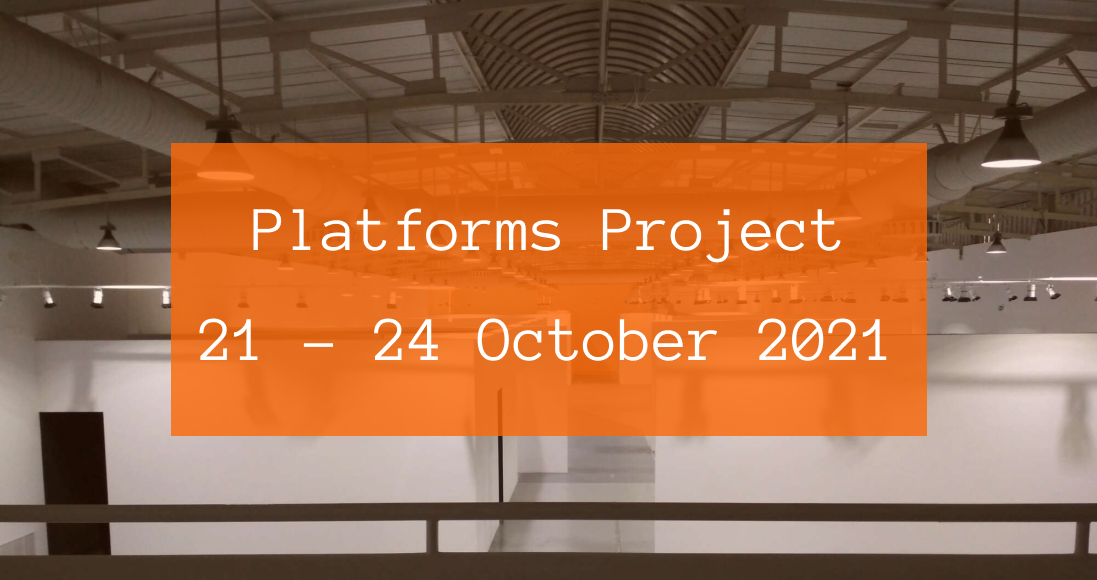 Platforms Project 2021, 21 - 24 October